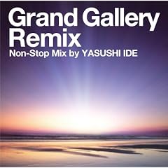 Grand Gallery Remix Non-Stop Mix by YASUSHI IDE