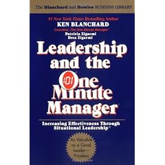 Leadership and the One Minute Manager: Increasing Effectiveness Through Situational Leadership