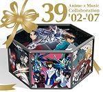 39 Anime×Music Collaboration ’02-’07