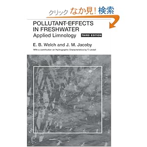 【クリックでお店のこの商品のページへ】Pollutant Effects in Freshwater: Applied Limnology, 3rd Edition: J. Jacoby, E. Welch: 洋書