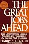 The Great Jobs Ahead: Your Comprehensive Guide to Surviving and Prospering in the Coming Work Revolution