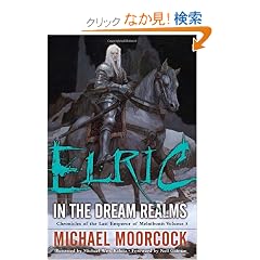 Elric   In the Dream Realms (Chronicles of the Last Emperor of Melnibone)