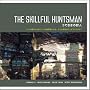 THE SKILLFUL HUNTSMAN / ���ł����̎�l