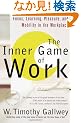 The Inner Game of Work: Focus, Learning, Pleasure, and Mobility in the Workplace