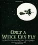Only a Witch Can Fly