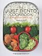 (�p����) �W���X�g�E�ٓ�: ���E�ɓ͂���A�����̂��ٓ� - The Just Bento Cookbook: Everyday Lunches to Go