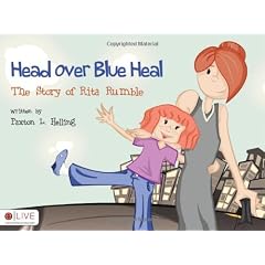Head Over Blue Heal: The Story of Rita Rumble/ Includes e/Live Audio Book Digital Download