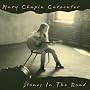 Stones in the Road ~ Mary Chapin Carpenter