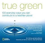 [Book] True Green: 100 Everyday Ways you Can Contribute to a Healthier Planet