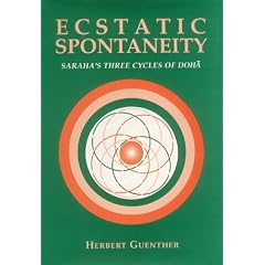 Ecstatic Spontaneity: Saraha's Three Cycles of Doha (Nanzan Studies in Asian Religions, Vol 4)