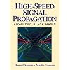High Speed Signal Propagation: Advanced Black Magic (Prentice Hall Modern Semiconductor Design Series)