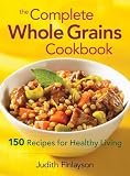 [Book] The Complete Whole Grains Cookbook: 150 Recipes for Healthy Living