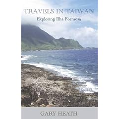 Travels in Taiwan: Exploring Ilha Formosa