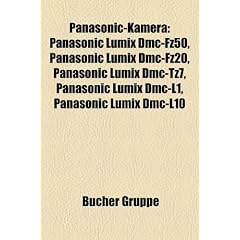 Panasonic-Kamera: Panasonic Lumix DMC-Fz50, Panasonic Lumix DMC-Fz20, Panasonic Lumix DMC-Tz7, Panasonic Lumix DMC-L1, Panasonic Lumix D