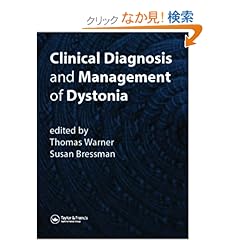 【クリックでお店のこの商品のページへ】Clinical Diagnosis and Management of Dystonia: Thomas T. Warner, Susan B. Bressman: 洋書