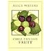 Chez Panisse Fruit