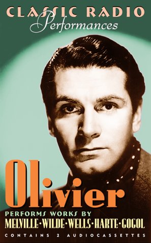  Classic Radio Performances: Olivier Performs Works by Melville, Wilde, Wells, Harte, Gogol