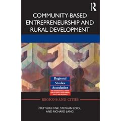 Community-based Entrepreneurship and Rural Development: Creating favourable conditions for small businesses in Central Europe (Regions and Cities)