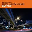 Grand Gallery presents TOKYO LUXURY LOUNGE BAR TIME