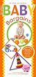 Baby Bargains: Secrets to Saving 20% to 50% on Baby Furniture, Equipment, Maternity Wear and Much, Much More!