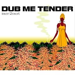 inner Resort~DUB ME TENDER