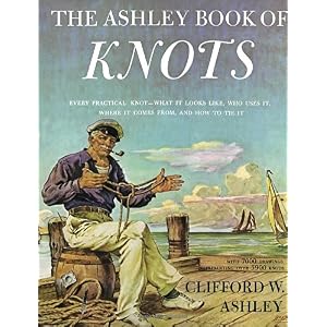 【クリックでお店のこの商品のページへ】Ashley Book of Knots： Clifford Ashley： 洋書