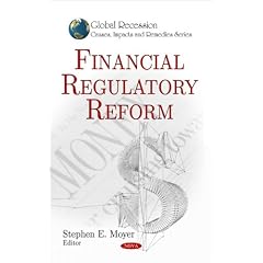 Financial Regulatory Reform (Global Recession - Causes, Impacts and Remedies)