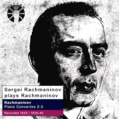 Sergei Rachmaninov plays Rachmaninov : Piano Concertos 2 & 3