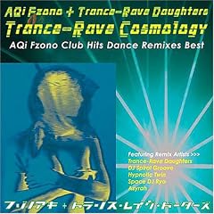 �����I�F���_/�g�����X�E���C���E�R�X�����W�[ (Trance-Rave Cosmology) - AQi Fzono Club Hits Dance Remixes Best