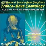 �����I�F���_/�g�����X�E���C���E�R�X�����W�[ (Trance-Rave Cosmology) - AQi Fzono Club Hits Dance Remixes Best