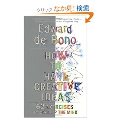 How to Have Creative Ideas: 62 games to develop the mind