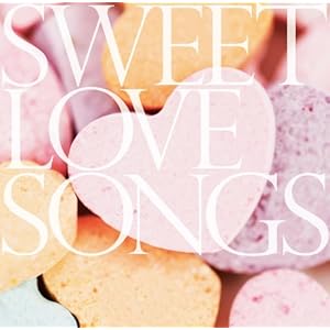 【クリックで詳細表示】SWEET LOVE SONGS