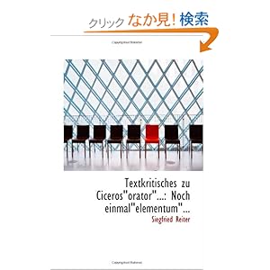 【クリックでお店のこの商品のページへ】Textkritisches zu Ciceros"orator"...: Noch einmal"elementum"...: Siegfried Reiter: 洋書