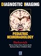 Diagnostic Imaging: Pediatric Neuroradiology, 1e