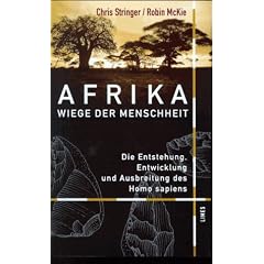 Afrika. Wiege der Menschheit. Die Entstehung, Entwicklung und Ausbreitung des Homo sapiens