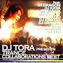 DJ TORA PRESENTS TRANCE COLLABORATIONS BEST