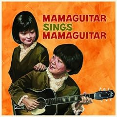 MAMA GUITAR SINGS MAMA GUITAR