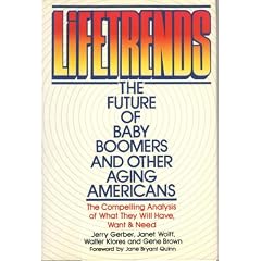 Lifetrends: The Future of Baby Boomers and Other Aging Americans