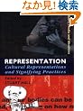 Representation: Cultural Representations and Signifying Practices (Culture, Media and Identities series)