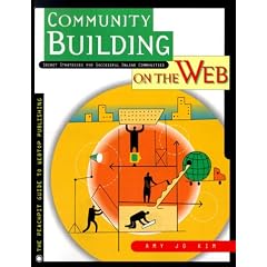 Community Building on the Web: Secret Strategies for Successful Online Communities (Visual Quickstart Guides)