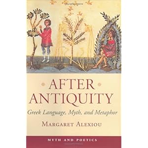 【クリックで詳細表示】After Antiquity： Greek Language， Myth， and Metaphor (Myth and Poetics) [ハードカバー]