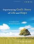 Experiencing God's Story of Life and Hope: A Workbook for Spiritual Formation