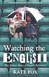 Watching the English: The Hidden Rules of English Behaviour