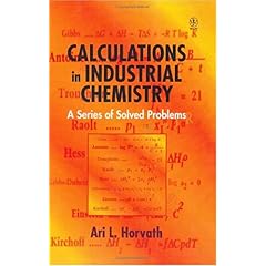 【クリックで詳細表示】Calculations in Industrial Chemistry： A Series of Solved Problems： Ari L. Horvath： 洋書