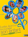[Book] Eveiller, épanouir, encourager son enfant : La pédagogie Montessori à la maison