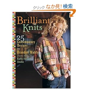 【クリックでお店のこの商品のページへ】Brilliant Knits: 25 Contemporary Designs by Brandon Mably from the Kaffe Fassett Studio: Brandon Mably: 洋書