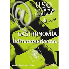 Gastronomia de latinoamericana. Uso de Internet en el aula. (Lernmaterialien)