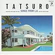 TATSURO SONGS FROM L.A.