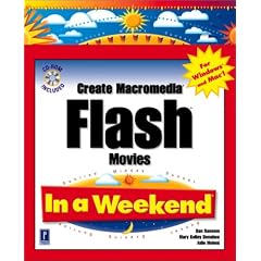Create Macromedia Flash Movies in a Weekend: For Windows and Mac (In a Weekend (Premier Press))