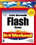 Create Macromedia Flash Movies in a Weekend: For Windows and Mac (In a Weekend (Premier Press))